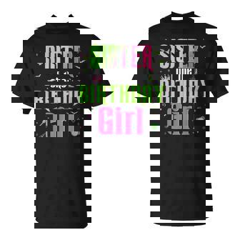 Sister Of The Birthday Girl Matching Witch Family Bday Party T-Shirt - Monsterry