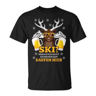 Ski Brauch Ich Nicht Ich Bin Nur Zum Saufen Hier Après S T-Shirt - Geschenkecke