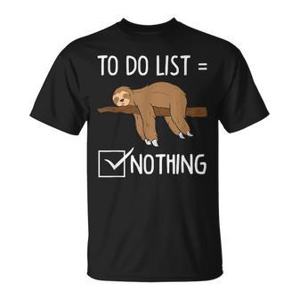 Sloth Tired Todo List Nothing Lazy Sloth T-Shirt - Monsterry