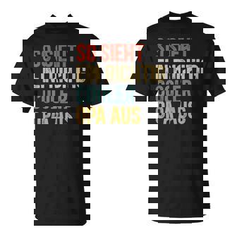 So Sieht Ein Richtig Cooler Opa Aus Großvater Saying S T-Shirt - Geschenkecke