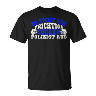 So Sieht Ein Richtig Cooler Policeman Aus Polizei T-Shirt - Geschenkecke