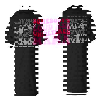 Somebody's Loud Ass Unfiltered Mama On Back T-Shirt - Monsterry