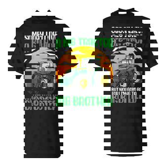Someday I'Ll Drive A Big Tractor Now I'm To Be A Big Brother T-Shirt - Monsterry