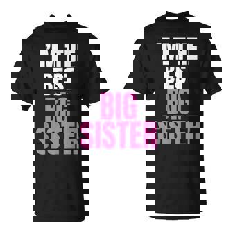 Soy La Mejor Broma De Humor De Hermana Mayor Para Hermanas Camiseta unisex - Regaloses