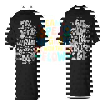 Special Education Teacher Team Sped Grow With The Flow T-Shirt - Monsterry