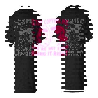 Stop Copying Me You're Not Even Doing It Right T-Shirt | Mazezy