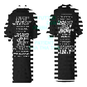 Stutter Stuttering Awareness Please Don't Finish My Sentence T-Shirt - Monsterry