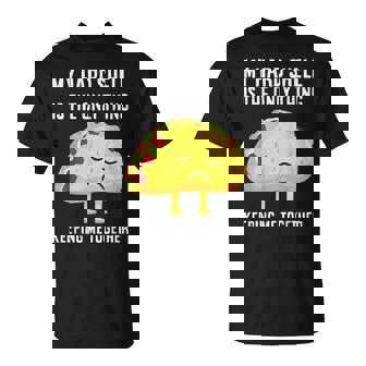 Tacos My Hard Shell Is The Only Thing Keeping Me Together T-Shirt - Monsterry