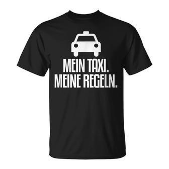 My Taxi My Rules Taxi Driver T-Shirt - Geschenkecke