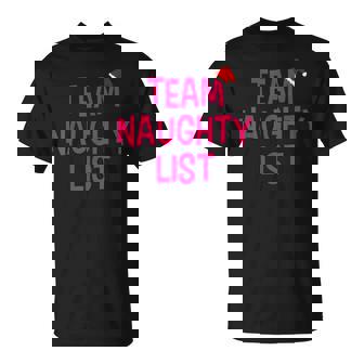Team Naughty List Christmas Tshirt T-Shirt - Monsterry