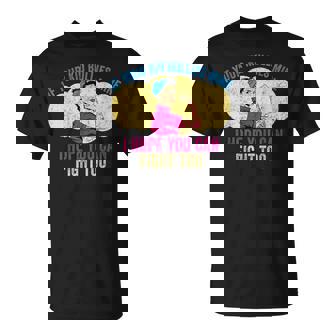 Tees If Your Kid Bullies Mine I Hope You Can Fight Too T-Shirt - Monsterry