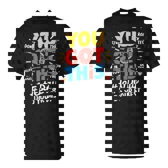 Test Day Rock The Test You Got This Teacher Test Testing Day T-Shirt | Mazezy