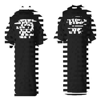 Trophy Wife Anniversary Mother's Day For Her T-Shirt - Thegiftio UK