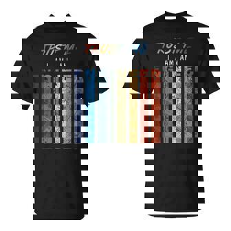 Trust Me I Am An Engineer Para Ingenieros Camiseta unisex - Regaloses