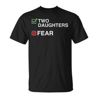 I Have Two Daughters I Do Not Have Fear- Festa Del Papà Maglietta - Novitaregali