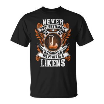 Never Underestimate The Power Of Likens Likens Name T-Shirt - Thegiftio UK