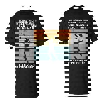Underschätze Niemal Einen Alten Mann Tennis Racket T-Shirt - Geschenkecke