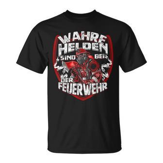 Wahre Helden Sind Bei Der Feuerwehrmann T-Shirt - Geschenkecke