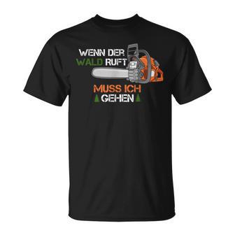 Wenn Der Wald Ruft Muss Ich Gehen If The Forest Is Rufting Must Be In German T-Shirt - Geschenkecke