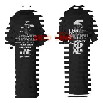 I Went Skydiving & Didn't Die First Time Skydiving Design T-Shirt - Monsterry