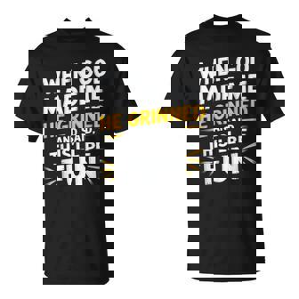 When God Made Me He Said This'll Be Fun Religious Quote Fun T-Shirt | Mazezy