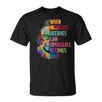 When Injustice Becomes Law Resistance Becomes Duty Rbg Women T-Shirt - Thegiftio UK