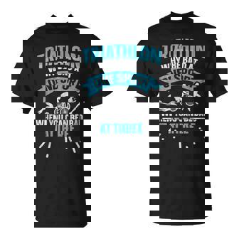 Why Be Bad At One Sport You Can Be Bad At Three Triathlon Camiseta unisex - Regaloses