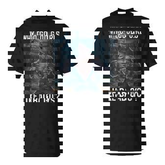 Why Do Good Girls Like Bad Guys Werewolf Sigma Alpha T-Shirt - Monsterry