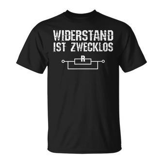 Widerstand Ist Zwecklos Elektriker Elektrizität Geschenk T-Shirt - Geschenkecke