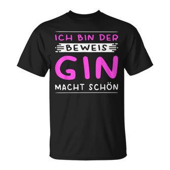 Women's Ich Bin Der Beweis Gin Macht Schön Saufen German T-Shirt - Geschenkecke