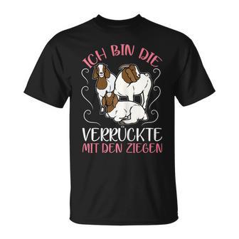 Women's Ich Bin Dieerrückte Mit Den Goat Ich Bin Dieerrückte Mit T-Shirt - Geschenkecke