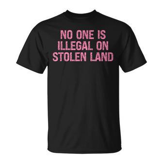 Women's No One Is Illegal On Stolen Land T-Shirt - Thegiftio UK