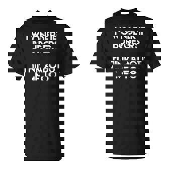 I Wonder If Burgers Think About Me Too Burger Lover T-Shirt - Monsterry
