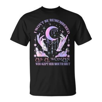 I Won't Be Remembered As A Woman Who Kept Her Mouth Shut T-Shirt - Thegiftio UK