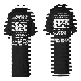 World's Best Notary Ever T-Shirt - Monsterry