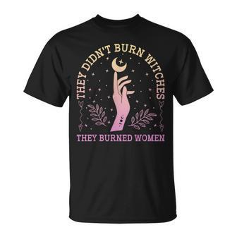 They Didn't Burn Witches They Feminist Burned Witchy T-Shirt - Geschenkecke