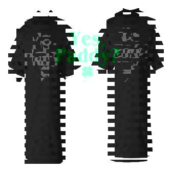 Yes Paddy Baby St Paddy's Day Irish Baby T-Shirt | Mazezy