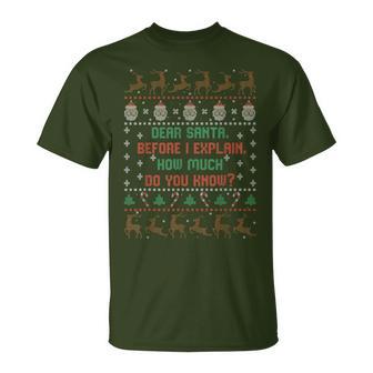 Dear Santa Before I Explain How Much Do You Know T-Shirt - Geschenkecke