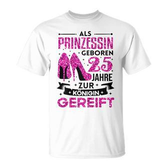 25 Geburtstag Frau 25 Jahre Frauen Party Spruch 25 Jahre T-Shirt - Geschenkecke