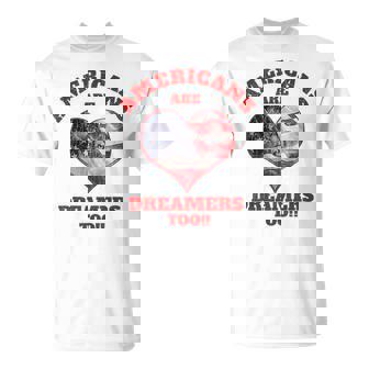 Americans Are Dreamers To State Of The Union T-Shirt - Cadeauxyz