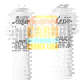 This Is What An Awesome Card Player Looks Like T-Shirt - Monsterry