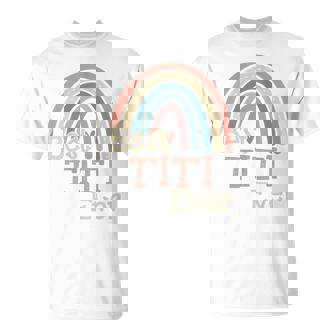 Best Titi Ever Mother's Day Cute Boho Rainbow Titi Women T-Shirt | Seseable CA