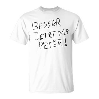 Better Now Than Peter T-Shirt - Geschenkecke