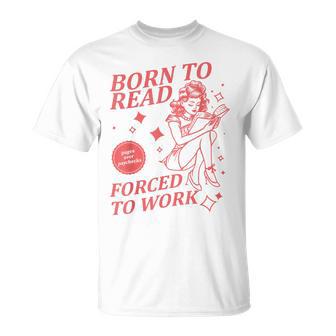 Born To Read Forced To Workintage Retro Books T-Shirt - Geschenkecke