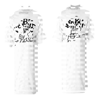 Bridesmaid Bachelorette Party I'Ll Bring The Attitude T-Shirt - Monsterry