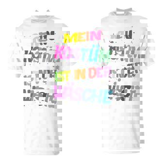 Carnival Costume Mein Kostüm Ist In Der Wäsche T-Shirt - Seseable