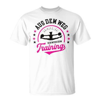 Cheerleading Cheerdance Aus Dem Weg Ich Muss Zum Training German T-Shirt - Geschenkecke