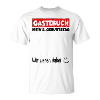 Children's Guest Book Wir Were Here My 8Th Birthday 80 T-Shirt - Geschenkecke