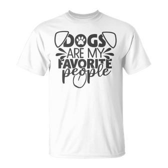 Dogs Are My Favorite People Regalos Para Perros Camisas Para Niñas Y Es Camiseta unisex - Regaloses