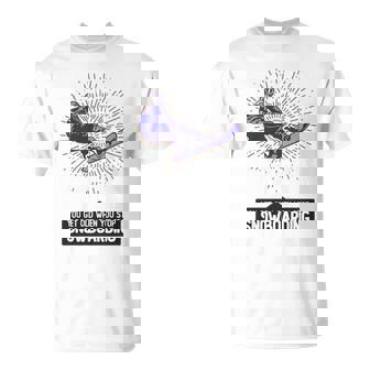 You Don't Stop Snowboarding When You Get Older T-Shirt - Monsterry